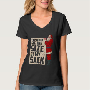 See The Size Of My Sack Funny Santa Clase Christma T-Shirt