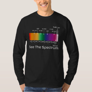 See The Spectrum For Ham Radio Operator T-Shirt