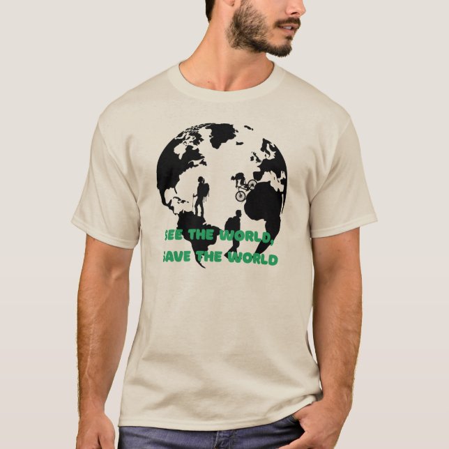 See the World Save the World Cycling Hiking  T-Shirt (Front)
