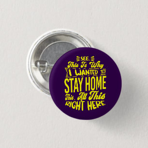 See This Is Why I Wanted To Stay Home Sarcastic 3 Cm Round Badge