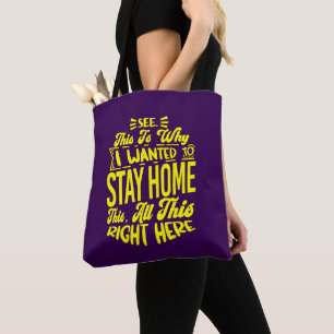 See This Is Why I Wanted To Stay Home Sarcastic Tote Bag