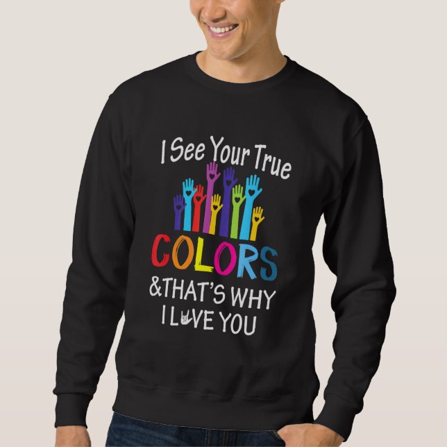 See True Colours Why I Love You Sign Language Unit Sweatshirt (Front)