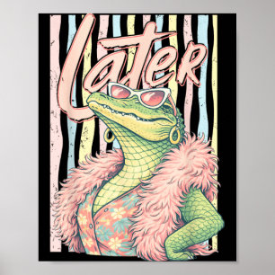 See Ya Gator Relax Crocodile Funny Sarcastic Pun Poster