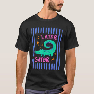 See Ya Gator T-Shirt