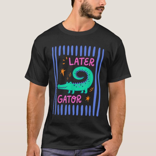 See Ya Gator T-Shirt (Front)