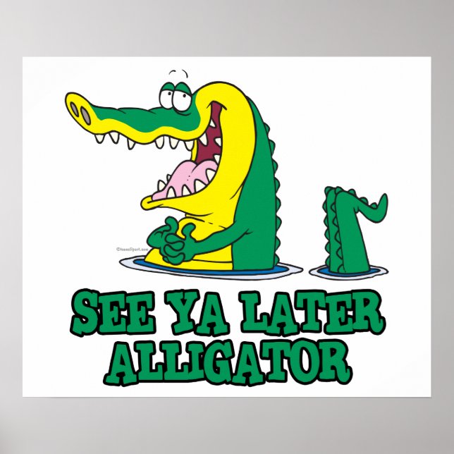 see ya later alligator poster (Front)