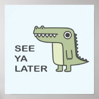See Ya Later Alligator