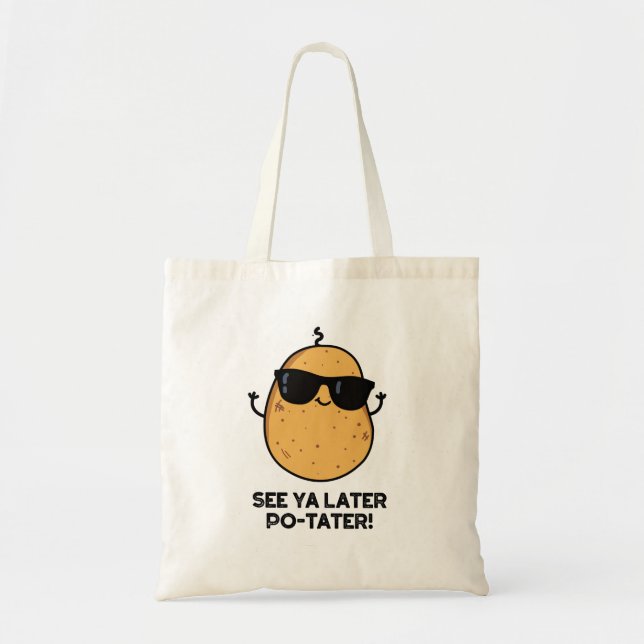 See Ya Later Po-tater Funny Potato Pun Tote Bag (Front)