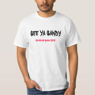 See Ya Sandy ( Hurricane Sandy) T-Shirt