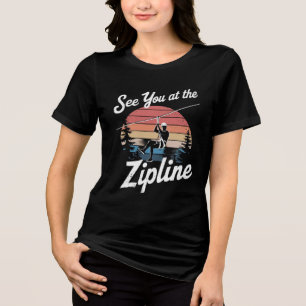 See You at the Zipline Tri-Blend Shirt