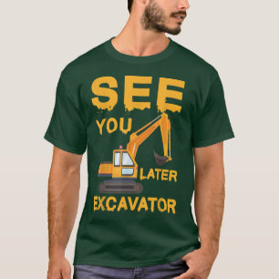 See You Excavator Bulldozer Truck Dump Machine Boy T-Shirt
