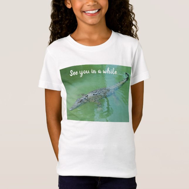 See you in a while Crocodile T-Shirt (Front)