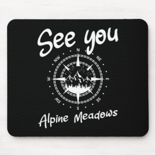 See You In Alpine Meadows Western United Vacation  Mouse Pad