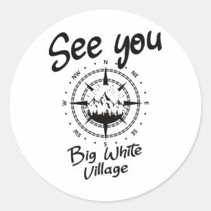 See You In Big White Village Hiking Vacation Ski C Classic Round Sticker