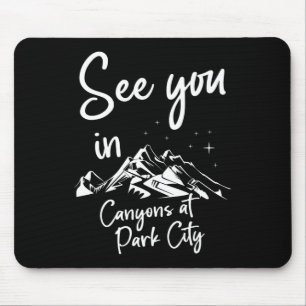 See You In Canyons At Park City Usa Vacation Ski H Mouse Pad