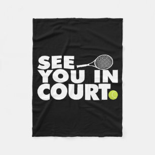 See You In Court Tennis  Fleece Blanket