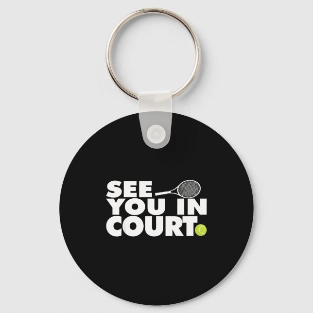 See You In Court Tennis  Key Ring (Front)