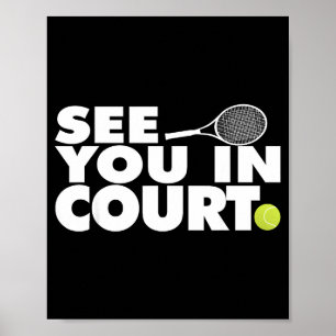 See You In Court Tennis  Poster
