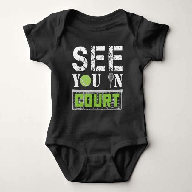 See you in Court Tennis Tournament Gift Racket Baby Bodysuit (Front)