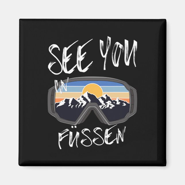 See You In Füssen Germany Vacation Ski Goggles  Magnet (Front)
