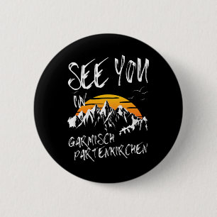 See You In Garmisch Partenkirchen Germany Vacation 6 Cm Round Badge