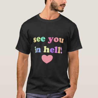 See You In Hell Core T-Shirt