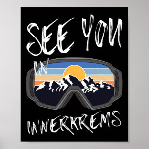 See You In Innerkrems Kärnten Vacation Ski Goggles Poster