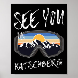 See You In Katschberg Kärnten Vacation Ski Goggles Poster