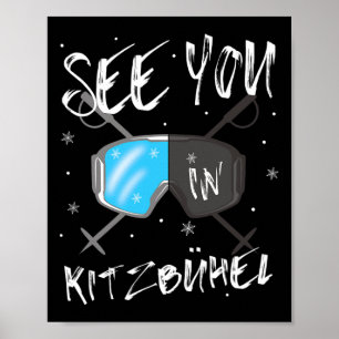 See You In Kitzbühel Tyrol Vacation Ski Goggles Poster