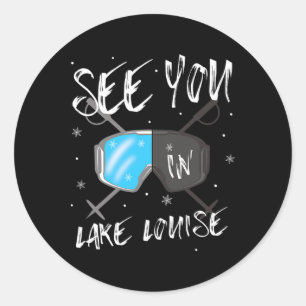 See You In Lake Louise Vacation Ski Goggles Classic Round Sticker