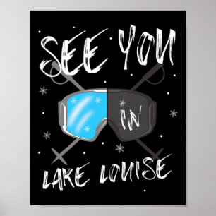 See You In Lake Louise Vacation Ski Goggles Poster