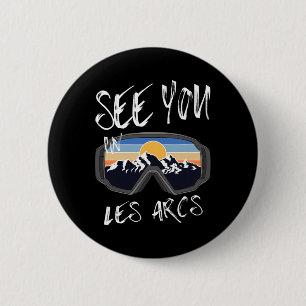See You In Les Arcs France Hiking Vacation Ski 6 Cm Round Badge