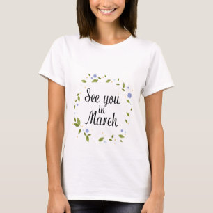 See You In March Maternity T-Shirt