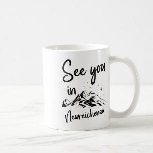 See You In Neureichenau Germany Vacation Ski Coffee Mug