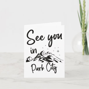 See You In Park City Usa Vacation Ski Hiking 2 Card