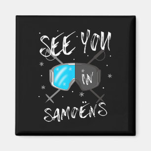 See You In Samoëns France Hiking Vacation Ski  Magnet