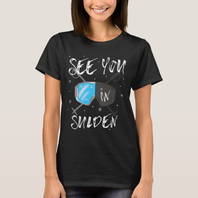 See You In Sulden Hiking Italy Vacation Ski Goggle T-Shirt (Front)