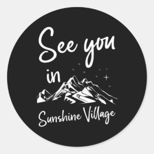 See You In Sunshine Village Vacation Ski  Classic Round Sticker