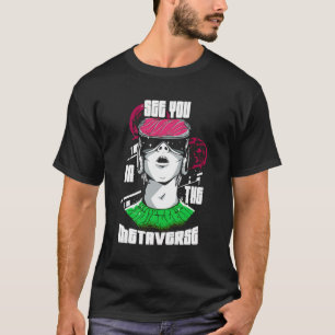 See You In The Metaverse Virtual Reality Player Vr T-Shirt