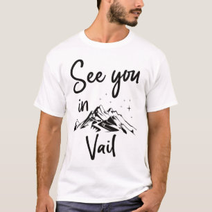 See You In Vail Usa Vacation Ski Hiking _1 T-Shirt