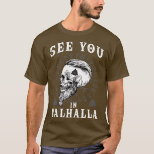 See You in Valhalla Viking 1 T-Shirt
