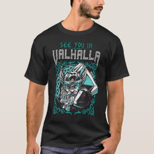 See You In Valhalla Viking Warrior Northmen T-Shirt