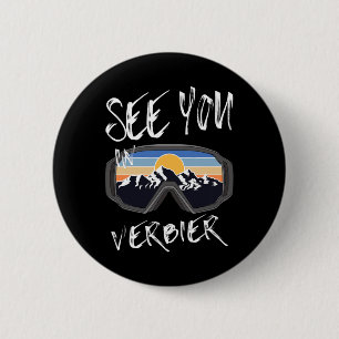 See You In Verbier Switzerland Hiking Vacation Ski 6 Cm Round Badge