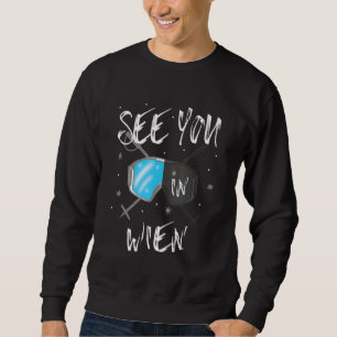 See You In Wien Vacation Ski Goggles Sweatshirt
