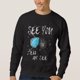 See You In Zell Am See Salzburger Land Vacation Sk Sweatshirt