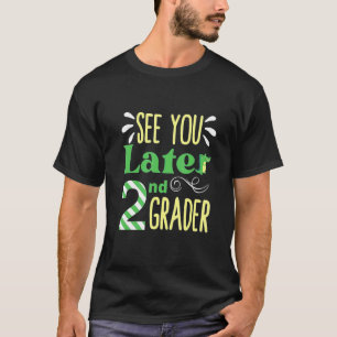 See You Later 2nd Grader Last Day Of School  Croco T-Shirt