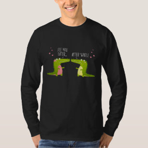 See You Later After While Alligator Reptiles Zoo C T-Shirt