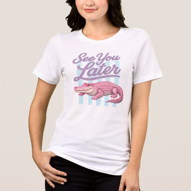 See You Later Alligator After While Crocodile  Tri-Blend Shirt (Front)