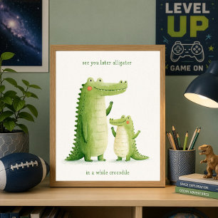 See You Later Alligator Cute Crocodile Poster