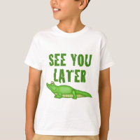 See You Later Alligator